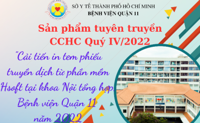 Sản phẩm tuyên truyền CCHC Quý IV/2022: “Cải tiến in tem phiếu truyền dịch từ phần mềm Hsoft tại khoa Nội tổng hợp, Bệnh viện Quận 11 năm 2022”